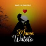  Bahati X DK Kwenye Beat – Mama Watoto - Mpya Zote