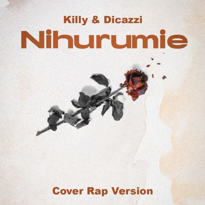 Download Audio | Killy & Dicazzi – Nihurumie ( Cover Rap Version )