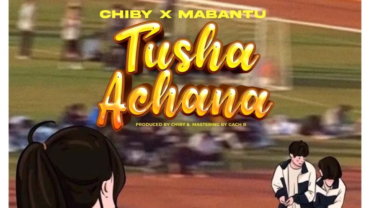 Download Audio | Mabantu X Chiby – Tushaachana