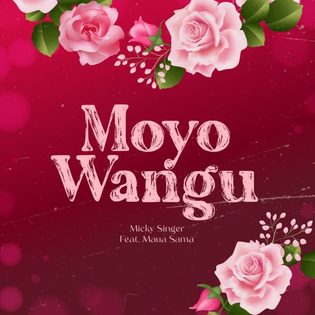 Download Audio | Micky Singer Ft. Maua Sama – Moyo Wangu