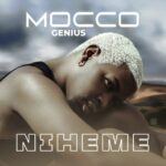  Mocco Genius – Niheme - Mpya Zote