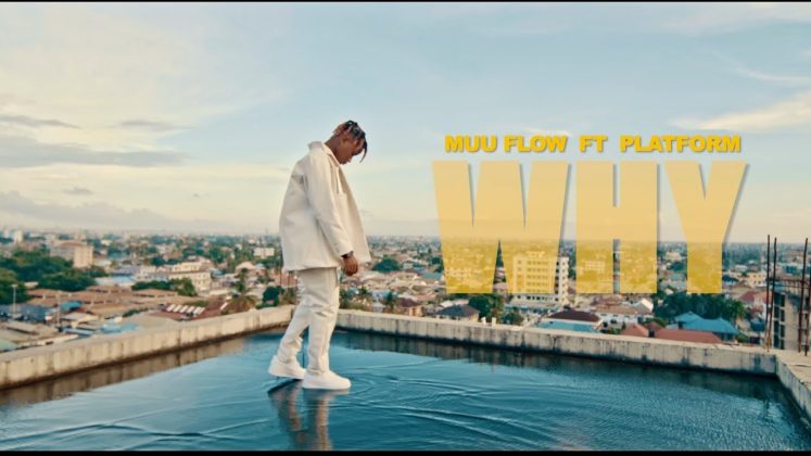 Download Video | Muu Flow Ft. Platform – Why