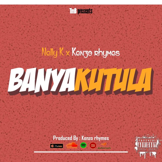  Nelly K x Kenzo Rhymes – Banyakutula - Mpya Zote
