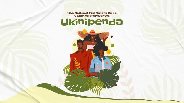  Isha Mashauzi ft Banana Zoro & Stamina – Ukinipenda - Mpya Zote