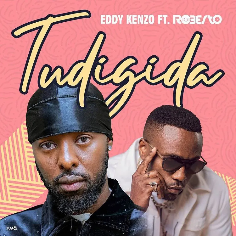  Eddy Kenzo ft Roberto – Tudigida - Mpya Zote