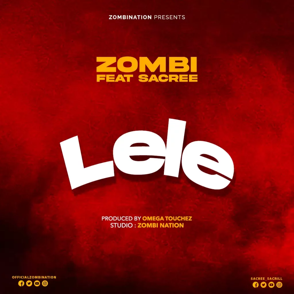 Download Audio | Zombi ft Sacree – Lele