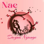  Dayna Nyange – Nae - Mpya Zote