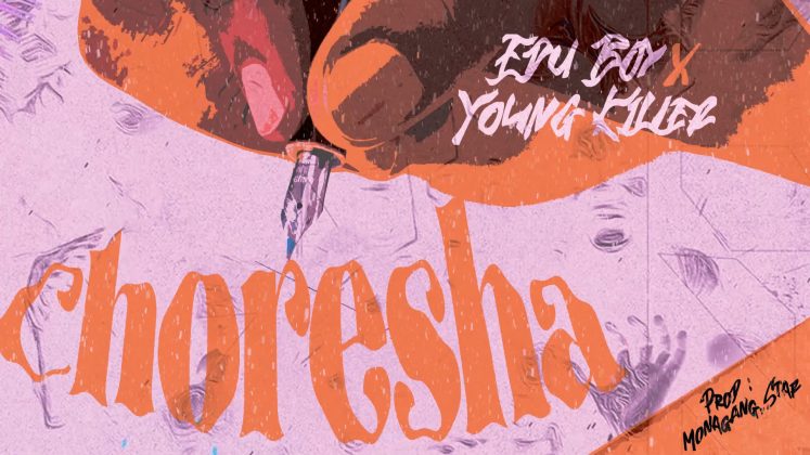 Download Audio | Edu Boy Ft. Young Killer – Choresha