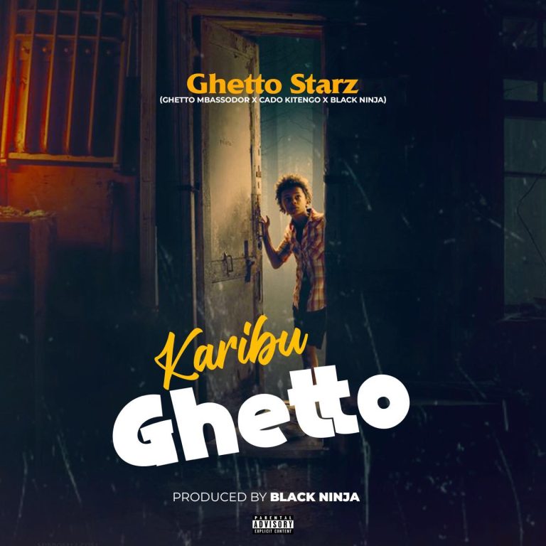 Download Audio | Ghetto StarZ – Karibu Ghetto