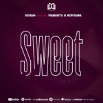  Kusah Ft. Mabantu & Kontawa – Sweet Remix - Mpya Zote