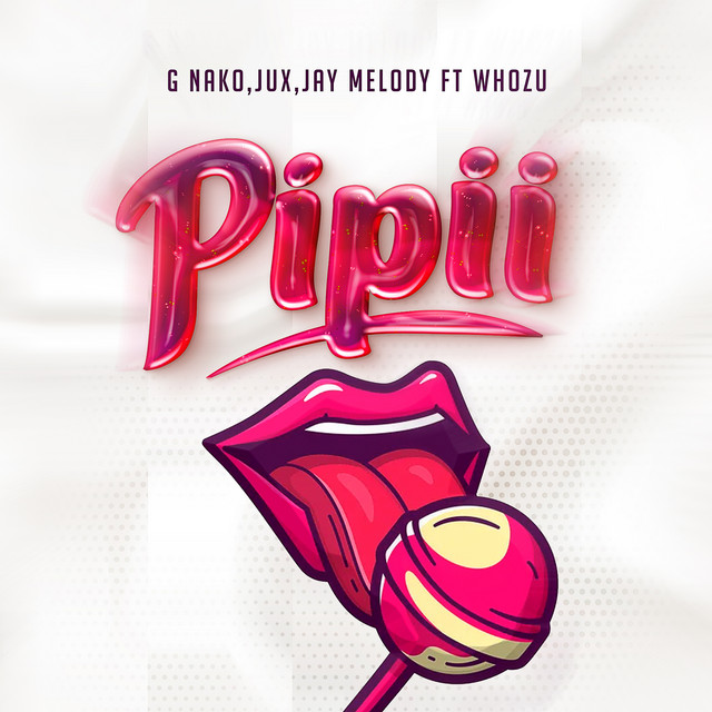 Download Audio | G Nako Ft. Jux, Jay Melody, Whozu – Pipii