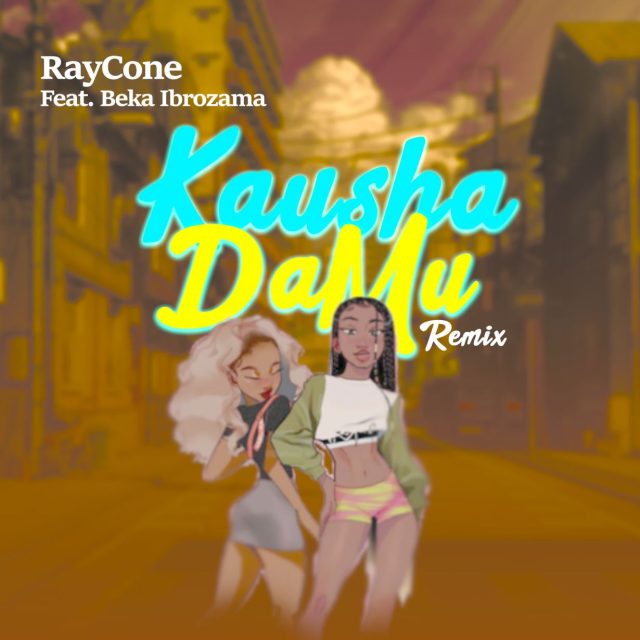 Download Audio | Raycone Ft Beka Ibrozama – Kausha Damu Remix