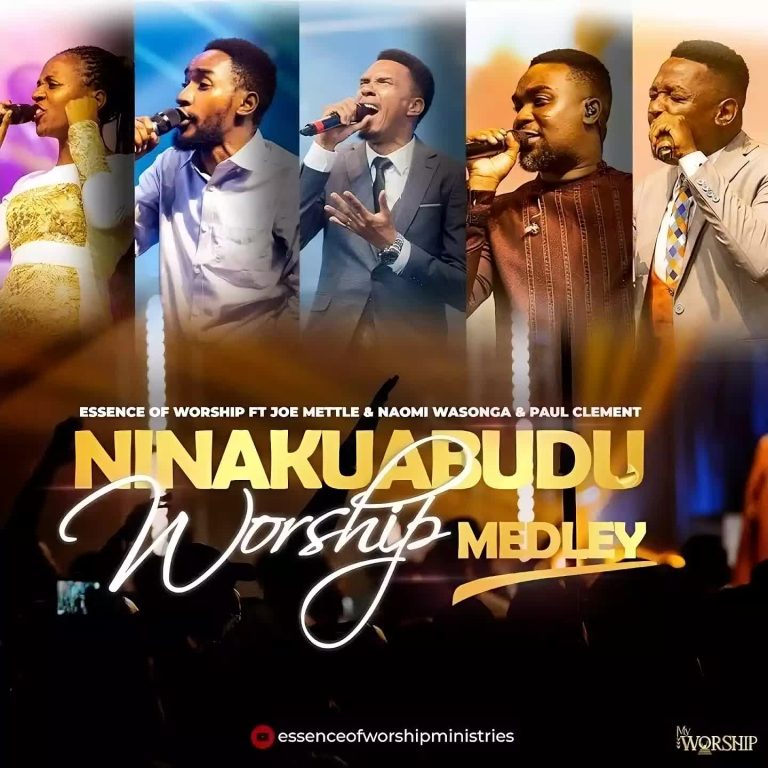  Essence Of Worship Ft. Joe Mettle, Paul Clement & Naomi Wasonga – Ninakuabudu - Mpya Zote