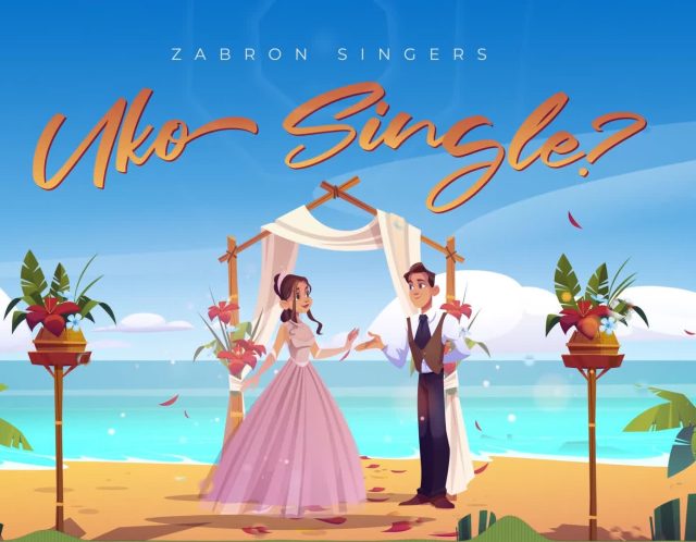  Zabron Singers – Uko Single - Mpya Zote