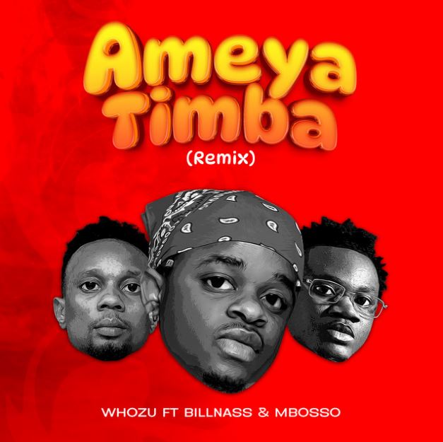 Download Audio | Whozu Ft Mbosso & Billnass – Ameyatimba Remix
