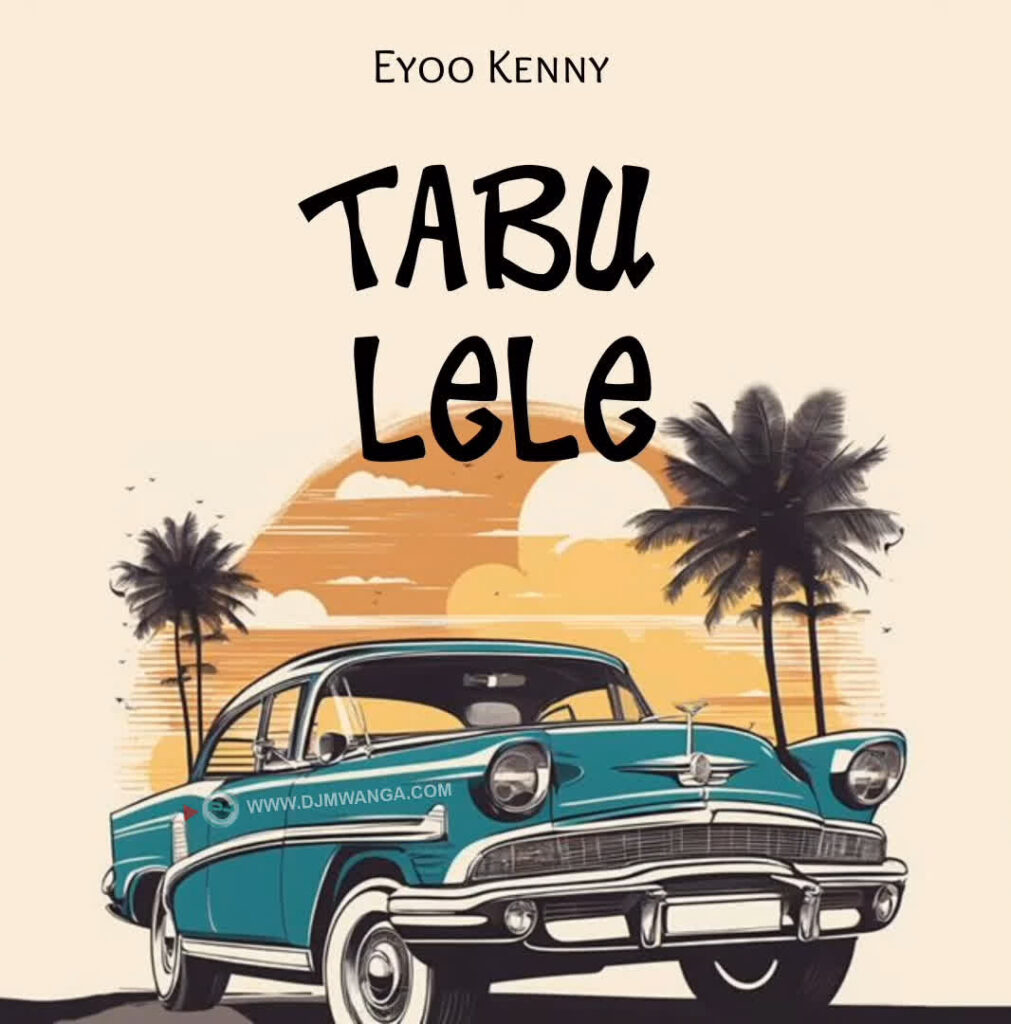 Download Audio | Eyoo Kenny – Tabulele