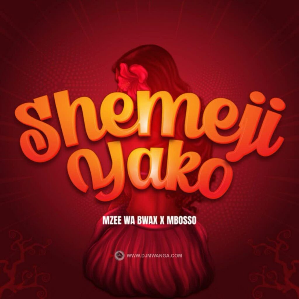 Download Audio | Mbosso X Mzee wa Bwax – Shemeji Yako