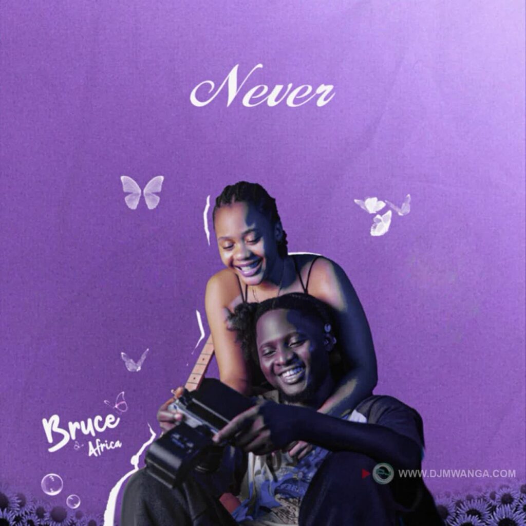 Download Audio | Bruce Africa – Never