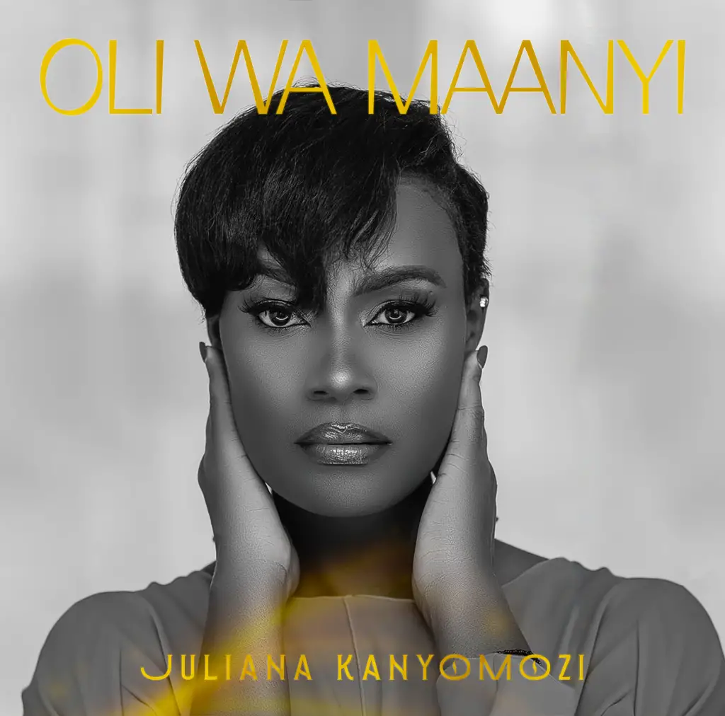 Download Audio | Juliana Kanyomozi – Oli Wa Maanyi