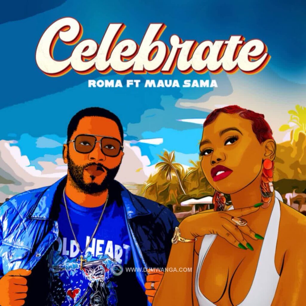 Download Audio | Roma Mkatoliki Ft. Maua Sama – Celebrate