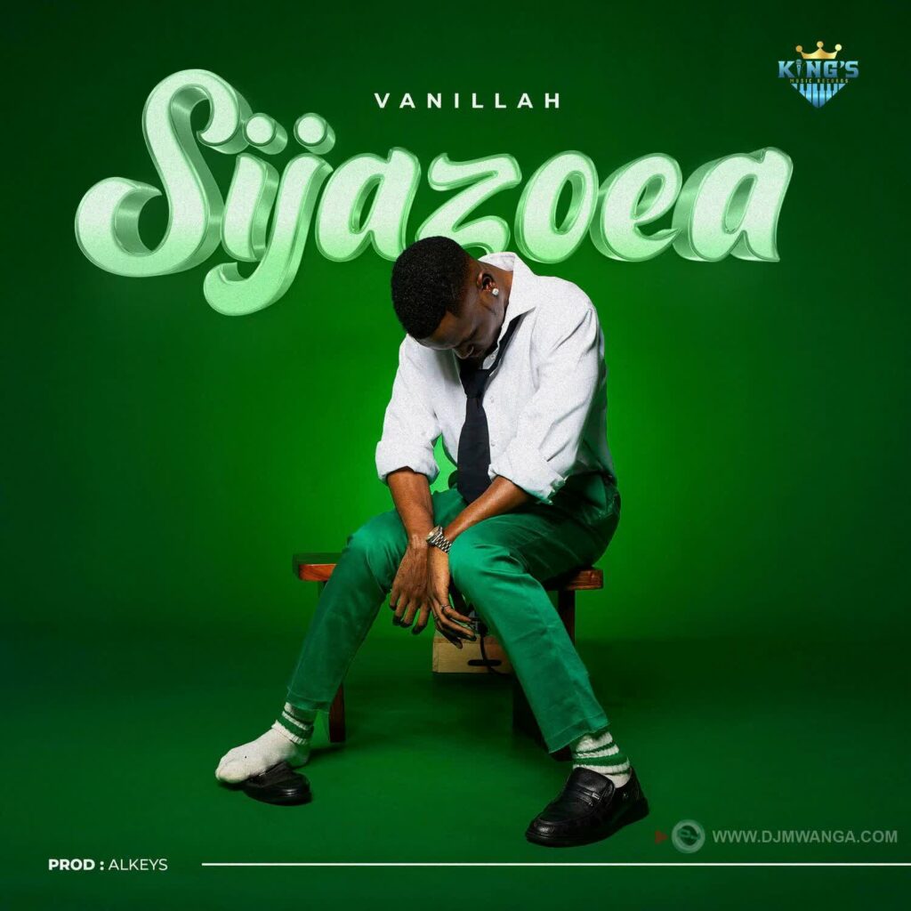 Download Audio | Vanillah – Sijazoea