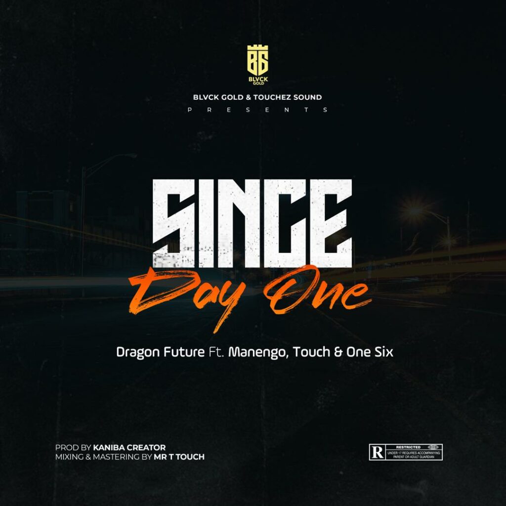Download Audio | Dragon Future Ft. Manengo , Mr.T Touch & One Six – Since Day One