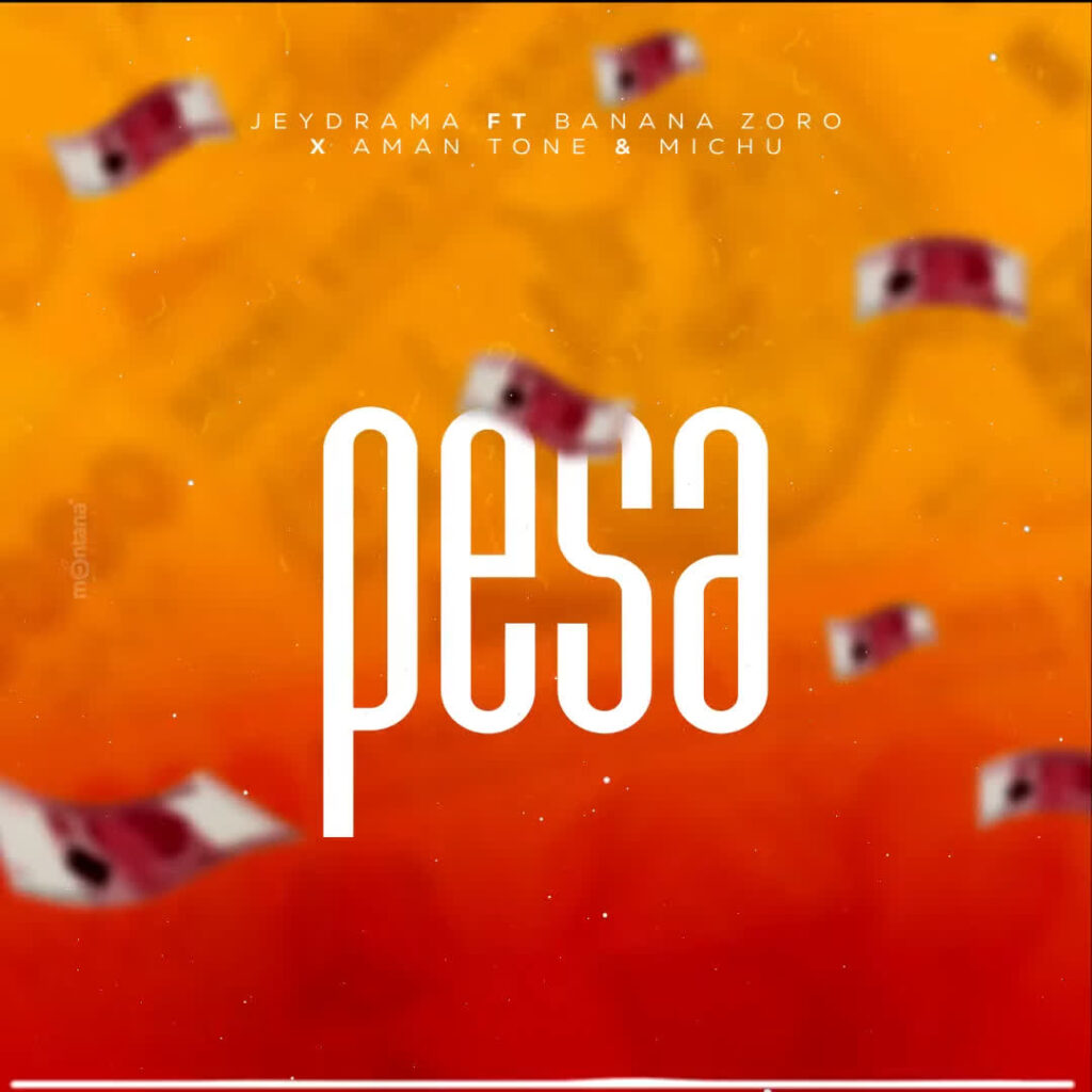 Download Audio | Jeydrama Ft. Banana Zoro, Aman tone & Michu – Pesa