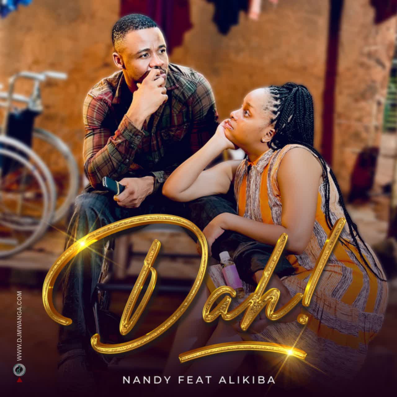 Download Audio | Nandy Ft. Alikiba – Dah!
