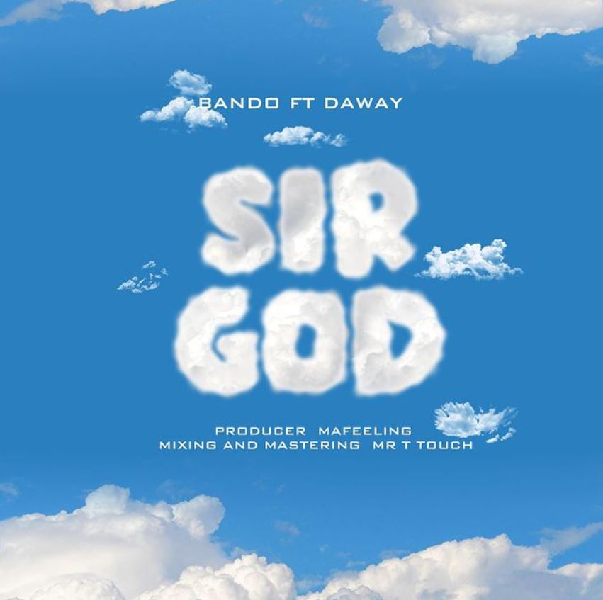 Download Audio | Bando ft Daway – Sir God