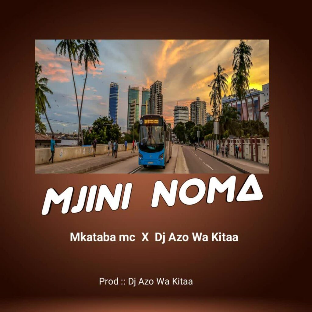 Download Audio | Mkataba Mc Ft. Dj Azowakitaa – Mjini noma