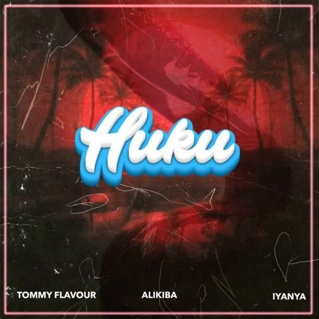 Download Audio | Tommy Flavour X Alikiba Ft. Iyanya – Huku