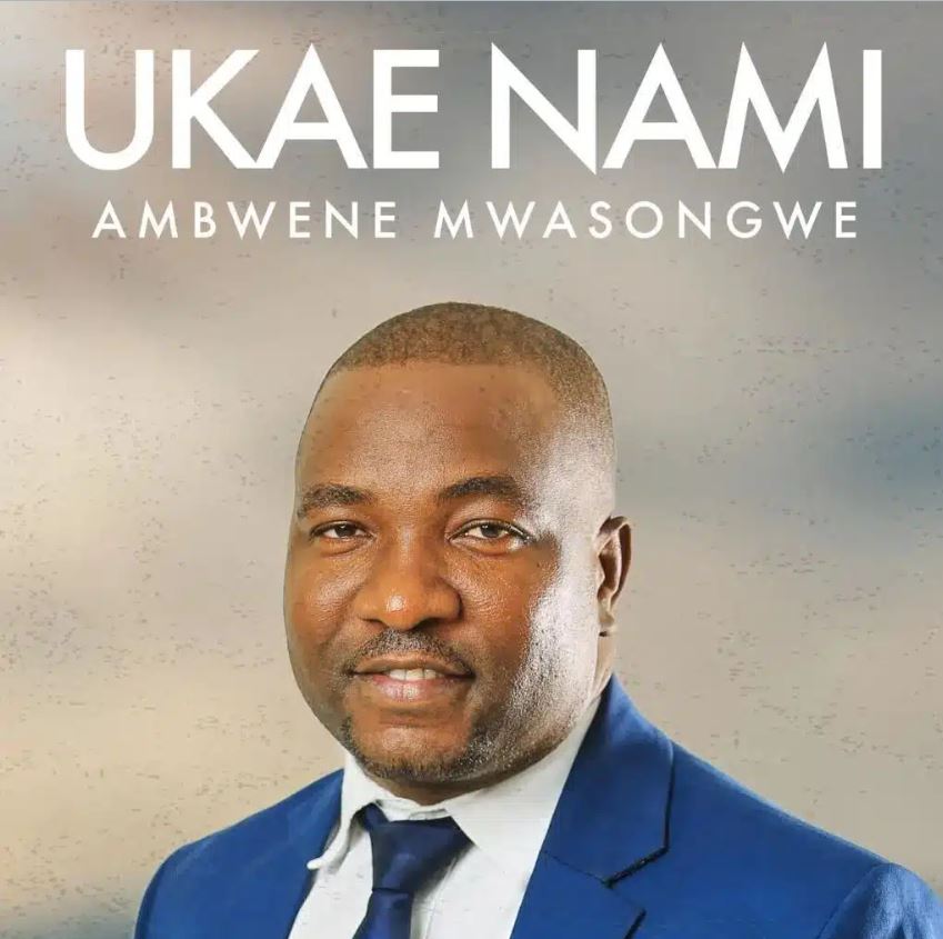 Download Audio | Ambwene Mwasongwe – Ukae Nami