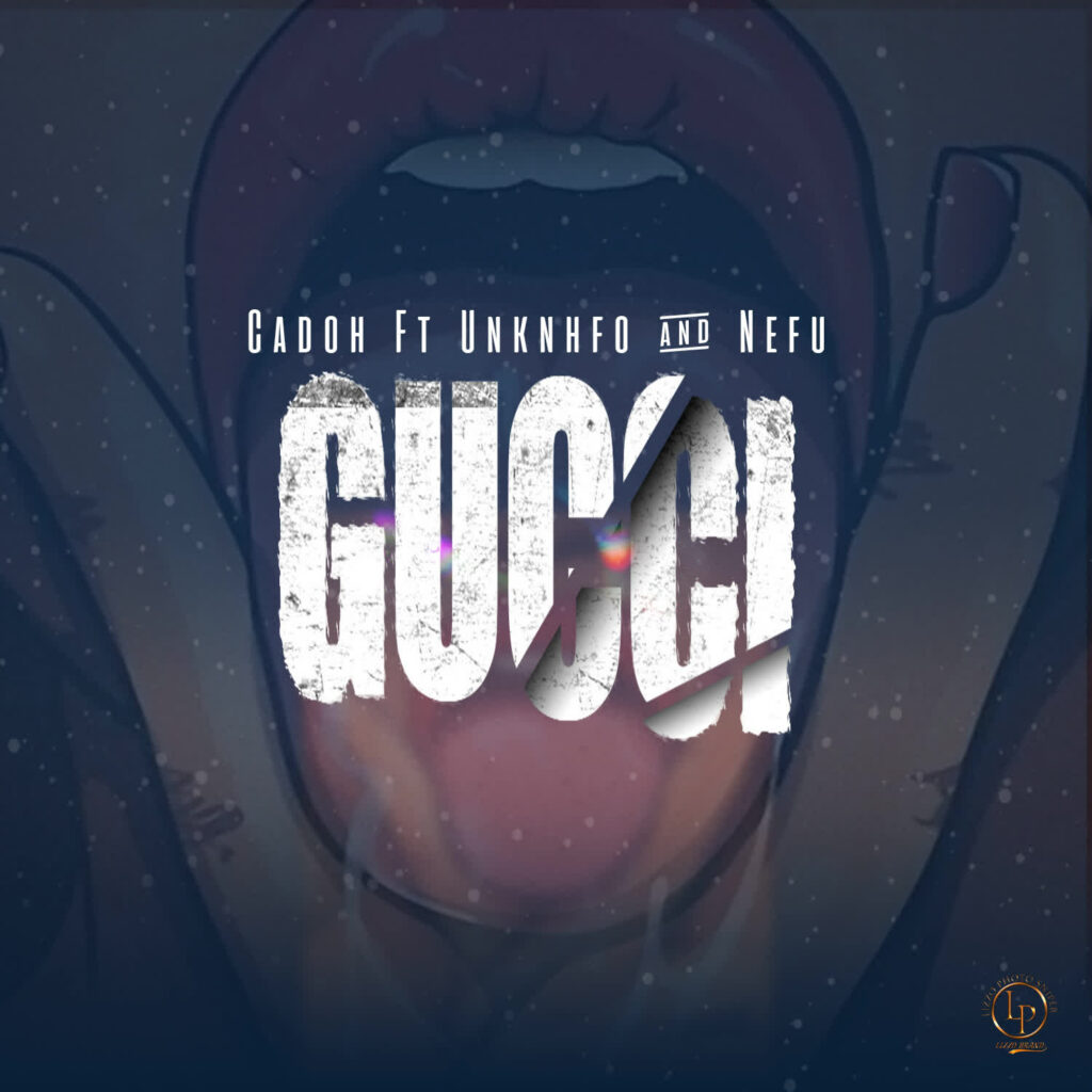 Download Audio | Cadoh Ft. Unknfo & Fenu – Gucci