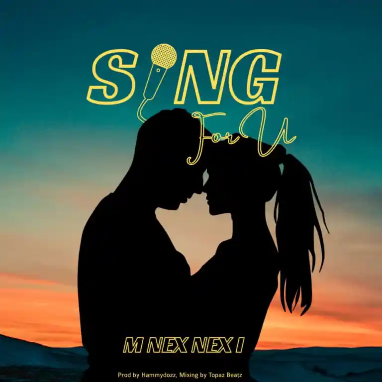 Download Audio | M Nex Nex I – Sing For U