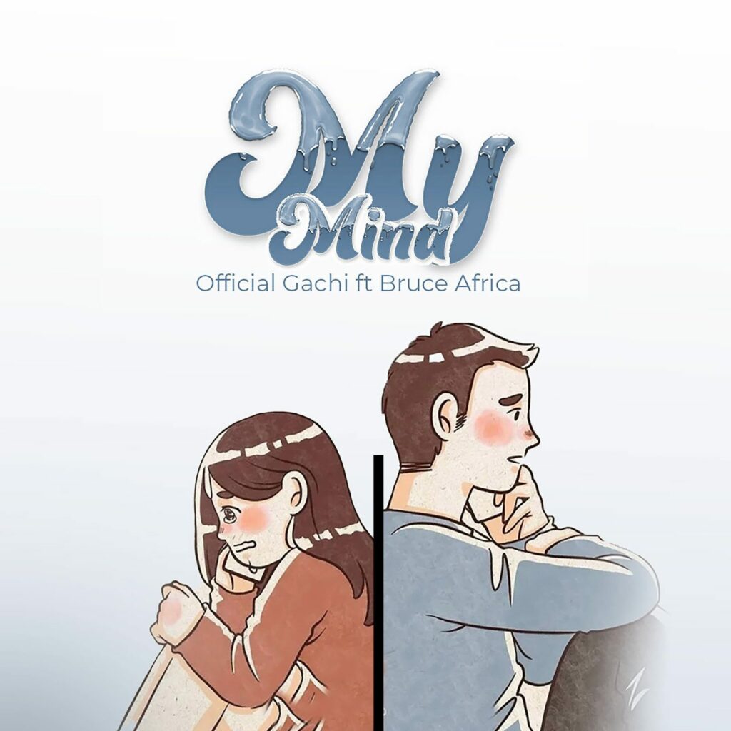 Download Audio | Official Gachi Ft. Bruce Africa – My Mind
