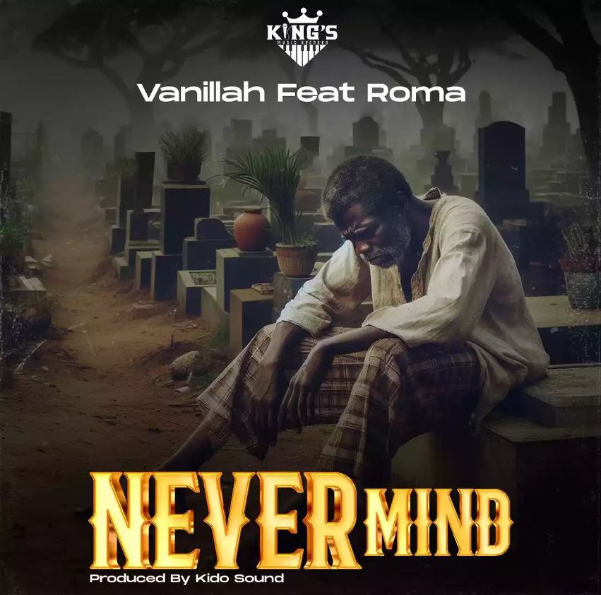 Download Audio | Vanillah ft Roma Mkatoliki – Never Mind