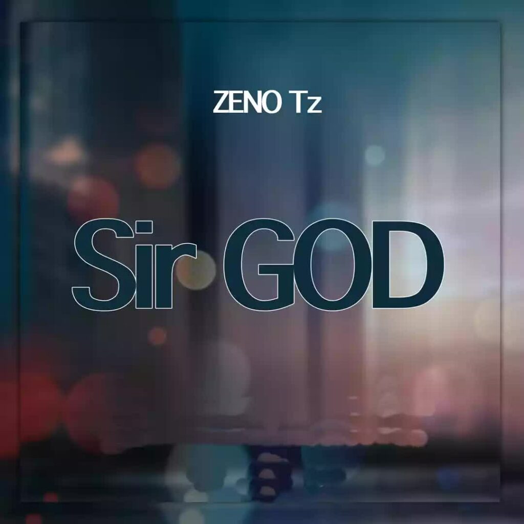 Download Audio | Zeno Tz – Sir God