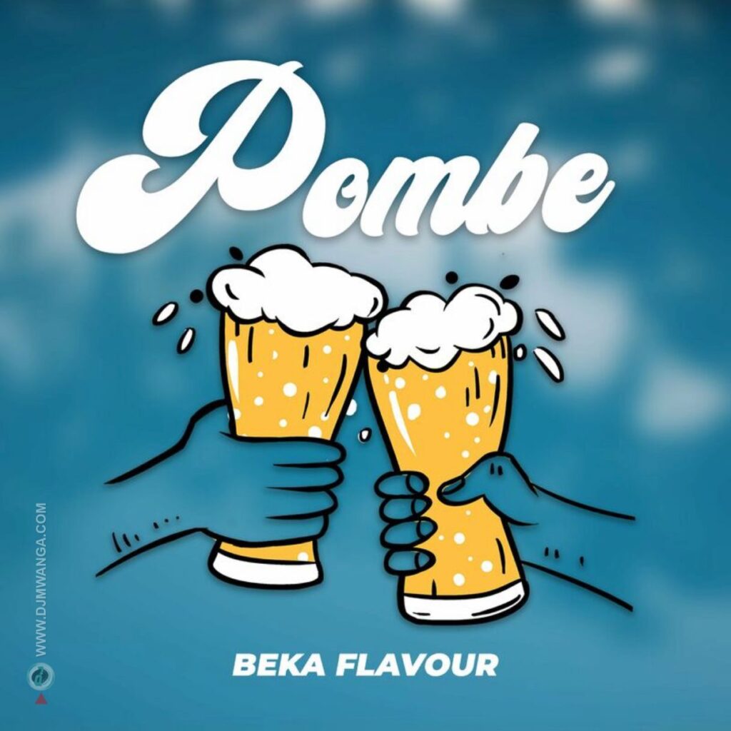 Download Audio | Beka Flavour – Pombe