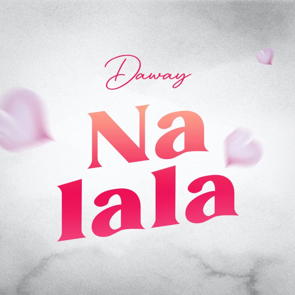 Download Audio | Daway – Nalala