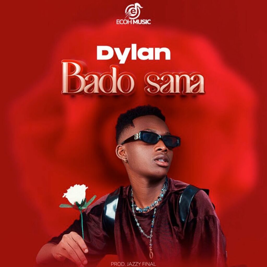 Download Audio | Dylan – Bado sana