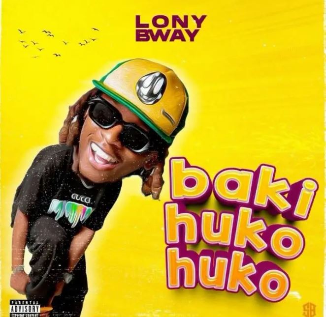 Download Audio | Lony Bway – Baki Huko Huko