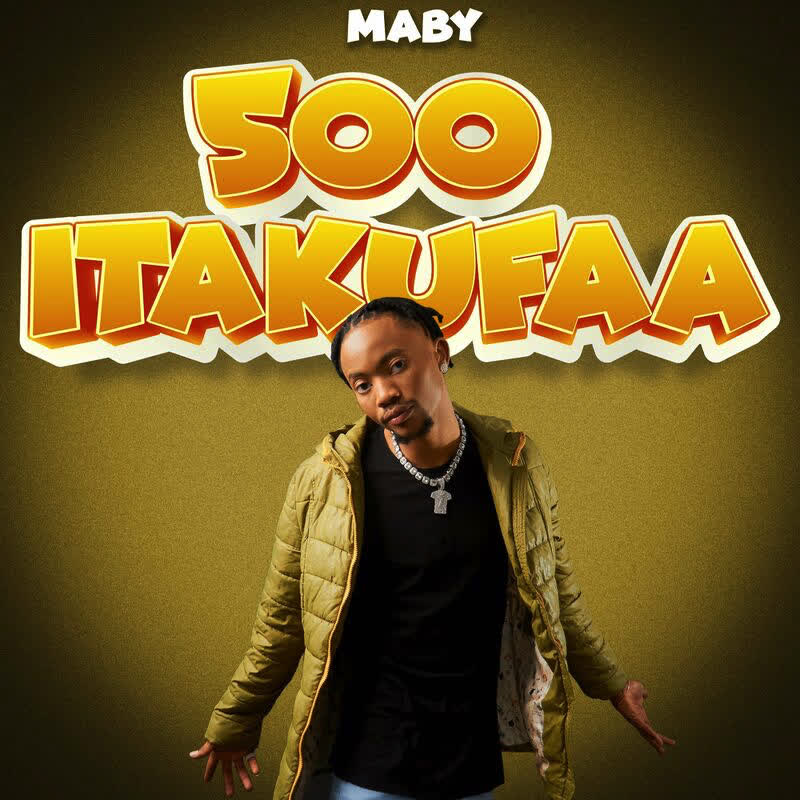 Download Audio | Maby – 500 Itakufaa