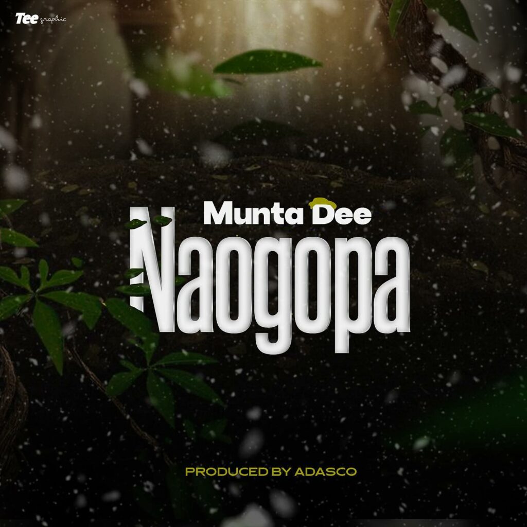 Download Audio | Munta Dee – Naogopa