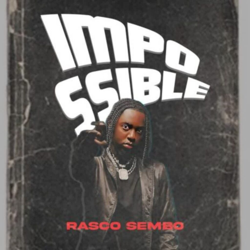 Download Audio | Rasco Sembo – Impossible