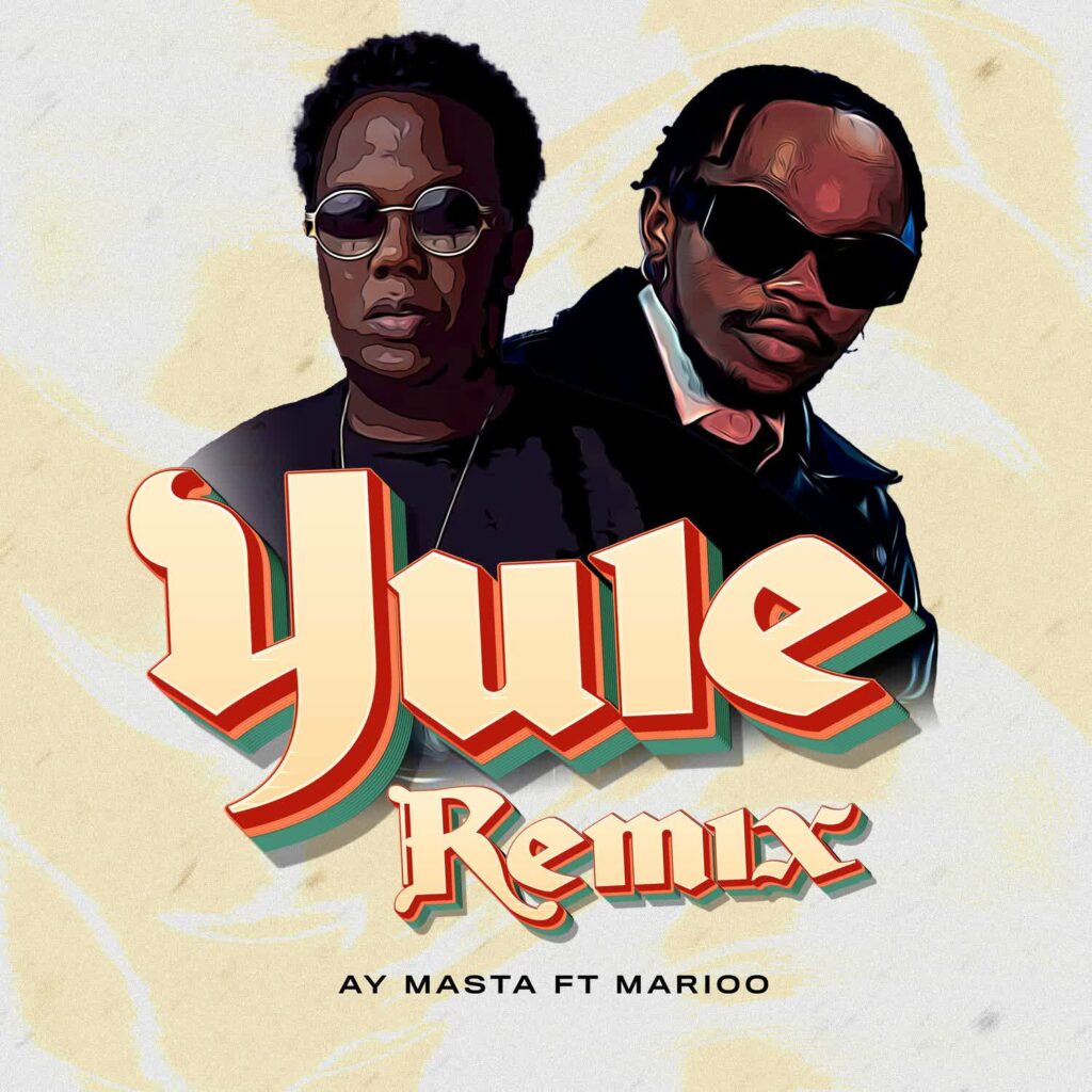 Download Audio | Ay Masta Ft. Marioo – Yule (Remix)