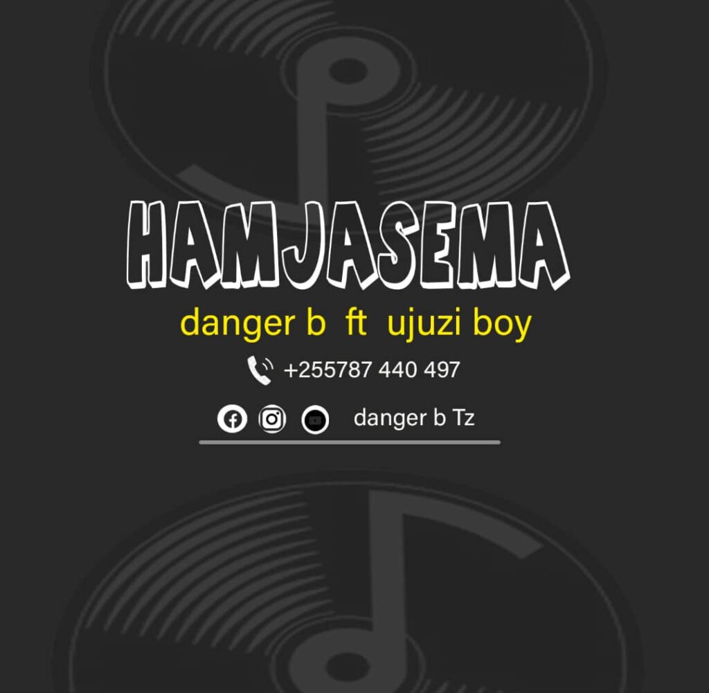 Download Audio | Danger B Ft. Ujuzi Boy – Hamjasema