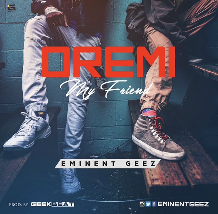 Download Audio | Eminent Geez – Oremi (My Friend)