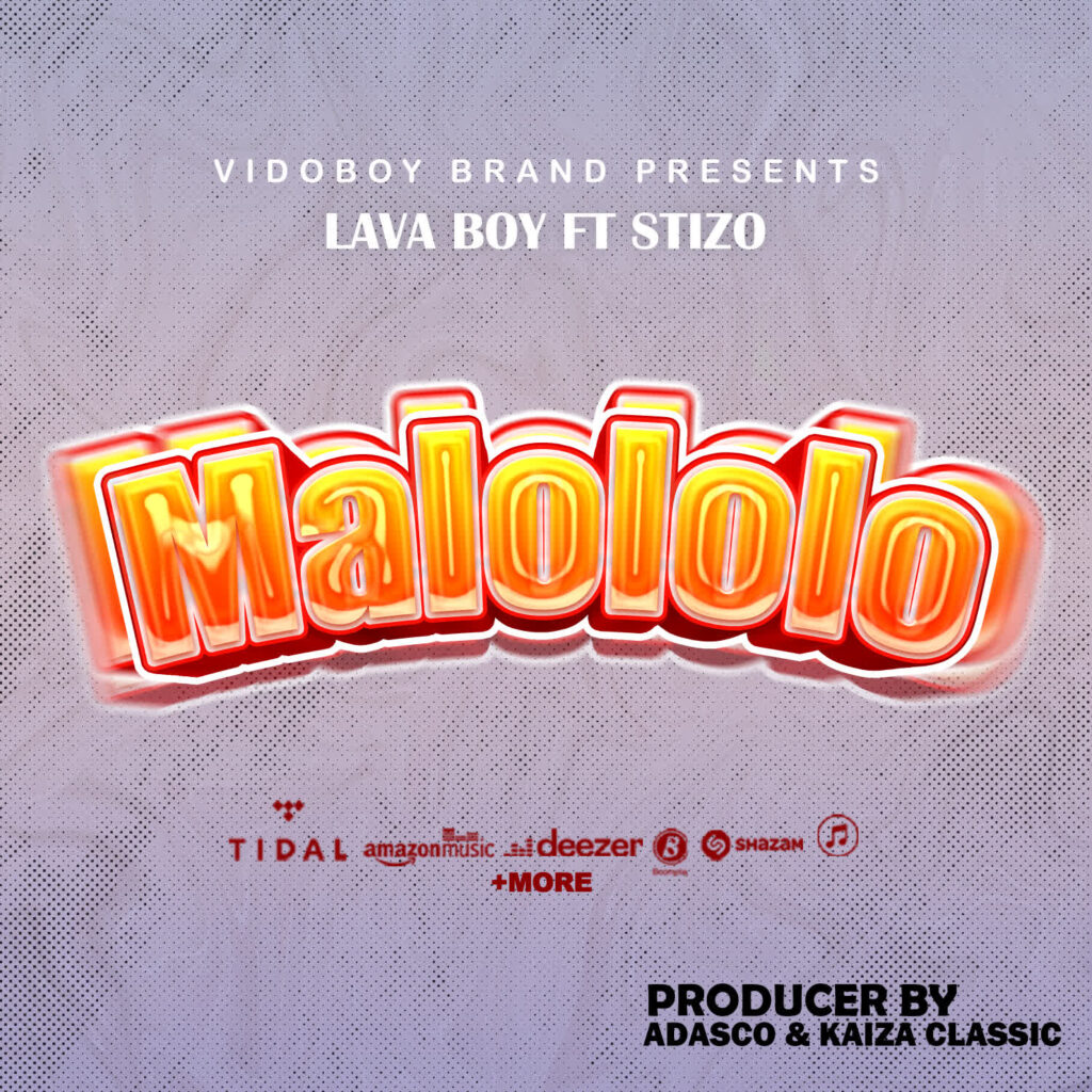 Download Audio | Lava Boy Ft. Stizo – Malololo