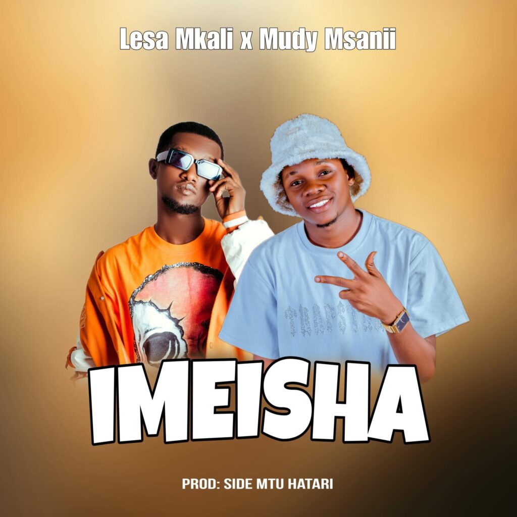 Download Audio | Lesa Mkali X Mudy Msanii – Imeisha