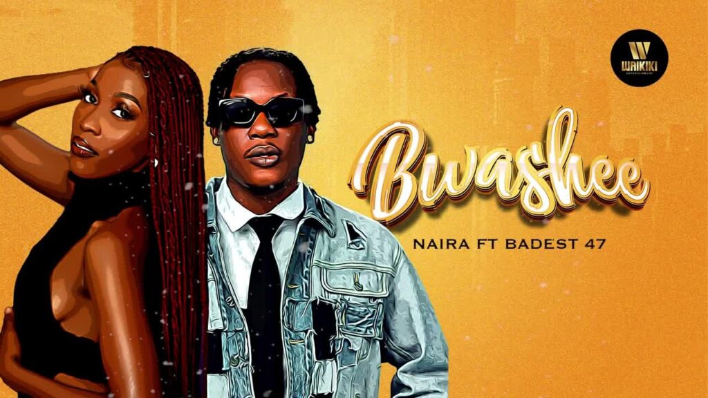 Download Audio | Naira Tz Ft. Badest 47 – Bwashee